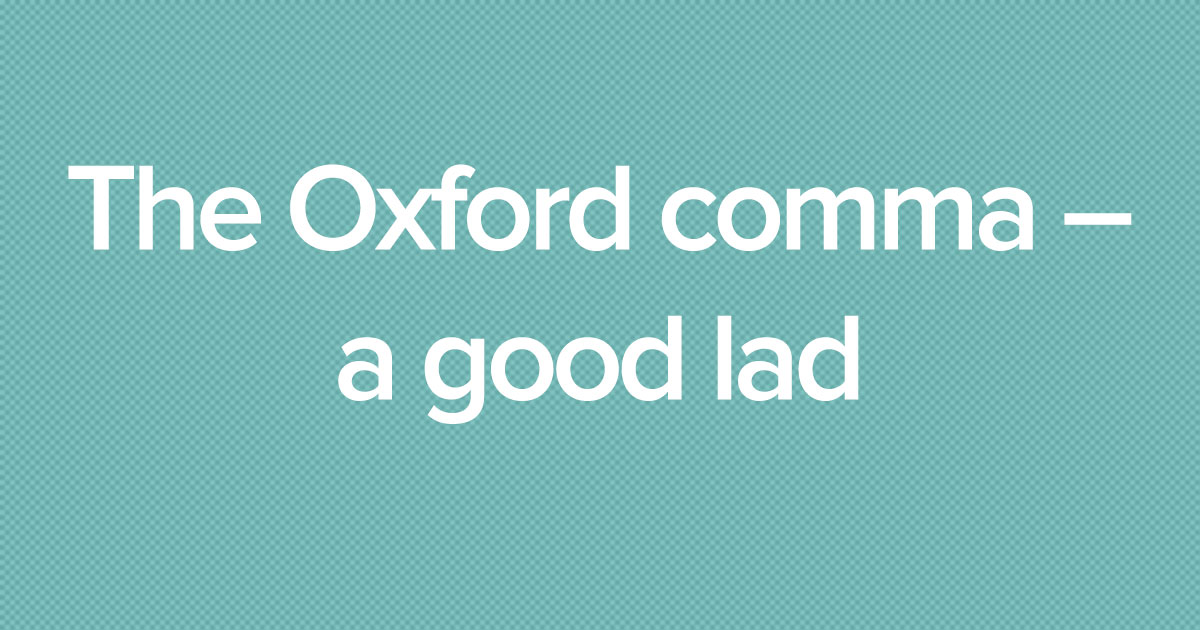 when-should-you-use-the-oxford-comma-in-your-copy