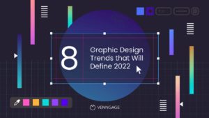 Venggage graphic trends of 2022